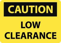 NMC - "Low Clearance", 14" Long x 20" Wide, Rigid Plastic Safety Sign - Rectangle, 0.05" Thick, Use for Accident Prevention - USA Tool & Supply