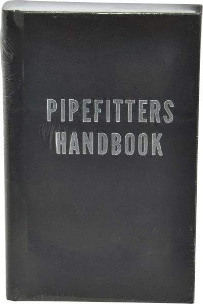 Industrial Press - Pipefitters Handbook Publication, 3rd Edition - by Forrest R. Lindsey, Industrial Press, 1967 - USA Tool & Supply