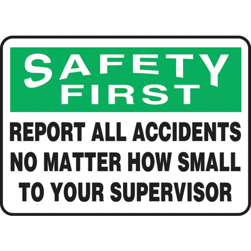 Sign, Safety First Report All Accidents No Matter How Small, 10″ × 14″, Plastic - USA Tool & Supply