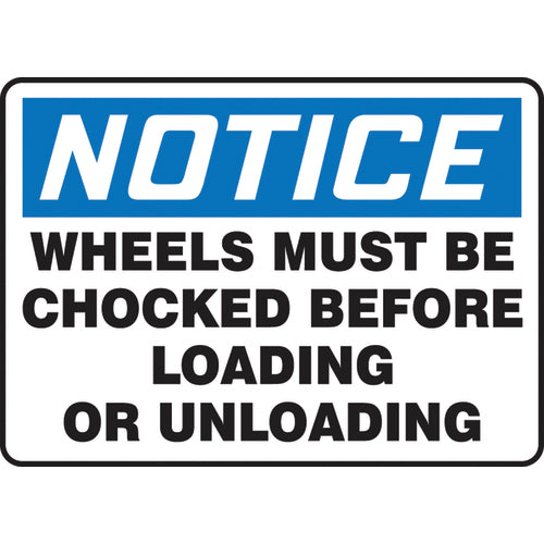 Sign, Notice Wheels Must Be Chocked Before Loading Or, 10″ × 14″, Aluminum - USA Tool & Supply